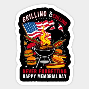 Grilling and chilling never forgetting Happy Memorial day | Veteran lover gifts Sticker